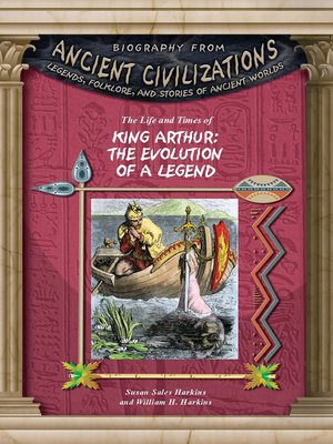 cover image of The Life and Times of King Arthur: Evolution of a Legend